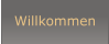 Willkommen